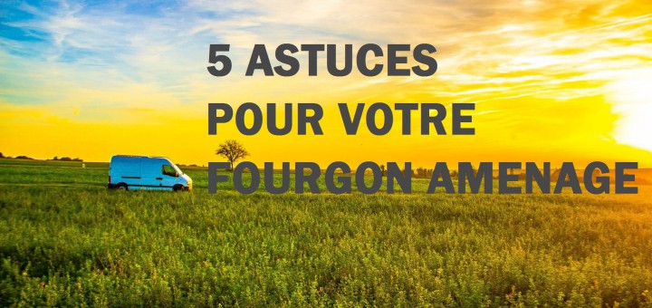 astuces-fourgon-amenage-poimobile