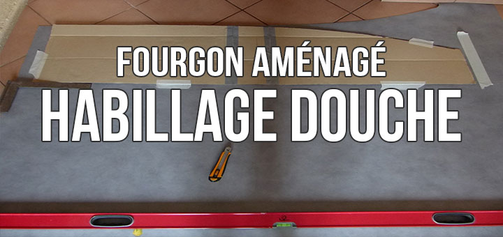 Aménagement fourgon lino douche