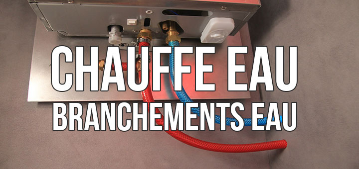 chauffe eau branchement de l'eau